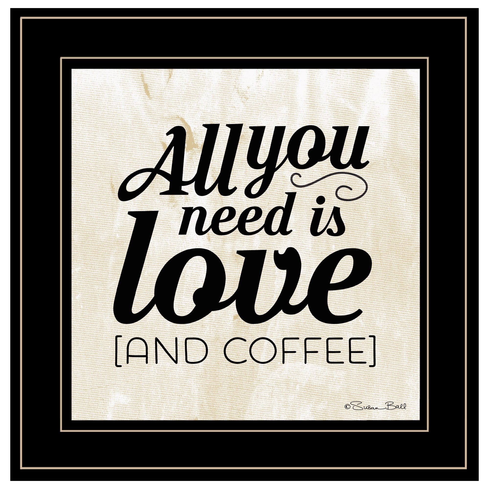 All You Need Is Love And Coffee 2 Black Framed Print Wall Art