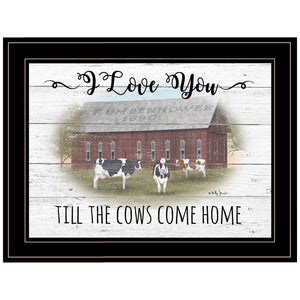 I Love You Till The Cows Come Home Black Framed Print Wall Art