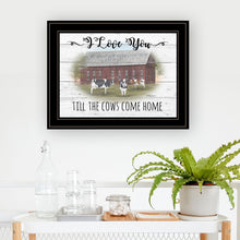 I Love You Till The Cows Come Home Black Framed Print Wall Art