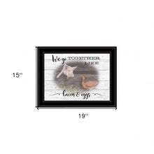 We Go Together Like Bacon and Eggs Black Framed Print Wall Art