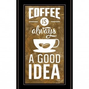 Coffee Is Always A Good Idea 3 Black Framed Print Wall Art