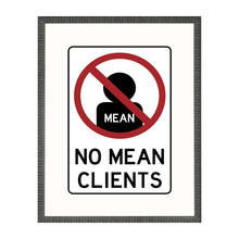 No Mean Clients Framed Art Black Picture Frame Print Wall Art