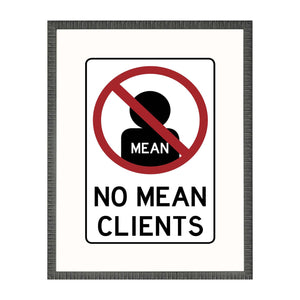 No Mean Clients Framed Art Black Picture Frame Print Wall Art