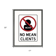No Mean Clients Framed Art Black Picture Frame Print Wall Art