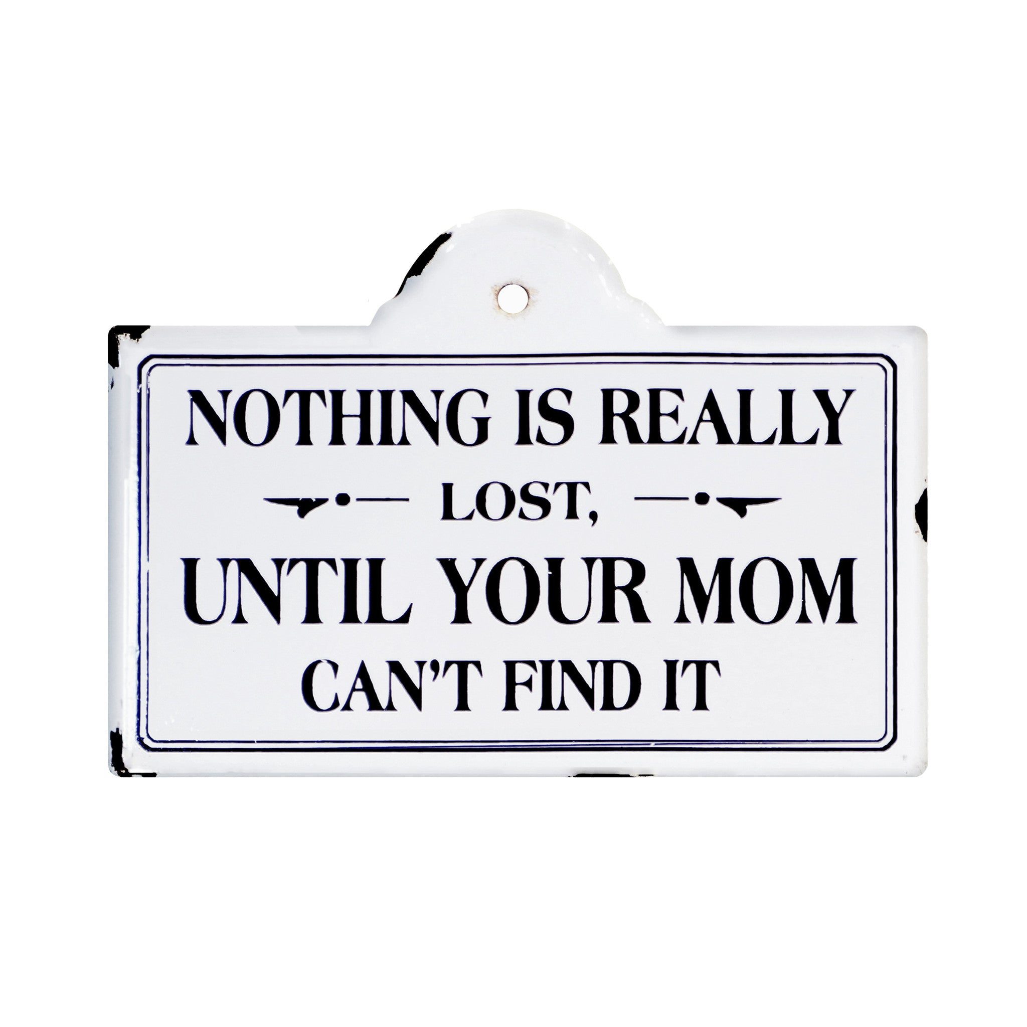 Black And White Metal Nothing Is Really Lost Until Your Mom Can't Find It Wall Decor