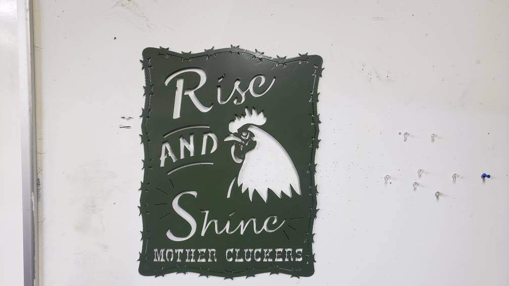 Rise And Shine Mother Cluckers Sign